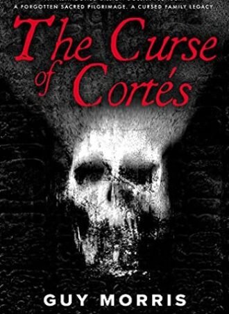 The Curse of Cortés: An Abandoned billion dollar plunder. A forgotten sacred pilgrimage. A cursed family legacy